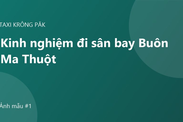 Kinh nghiệm đi sân bay Buôn Ma Thuột từ Krông Păk