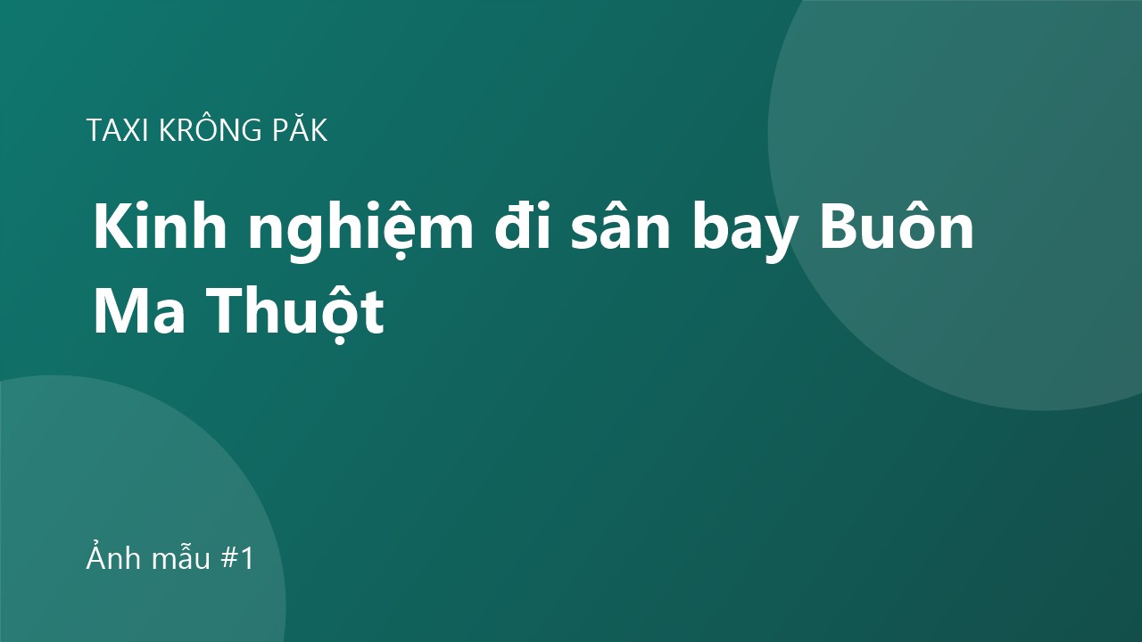Kinh nghiệm đi sân bay Buôn Ma Thuột từ Krông Păk