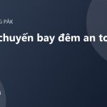 Đón khách chuyến bay đêm: an toàn và đúng giờ