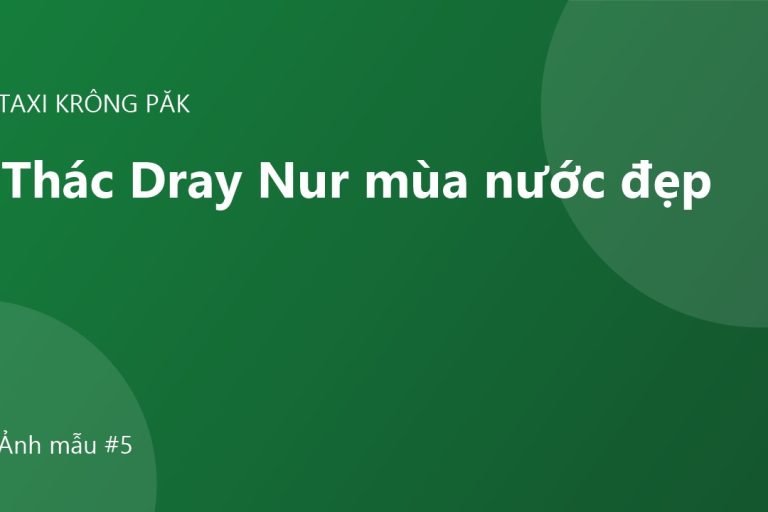Thác Dray Nur mùa nước đẹp: đi lúc nào, đi bằng gì